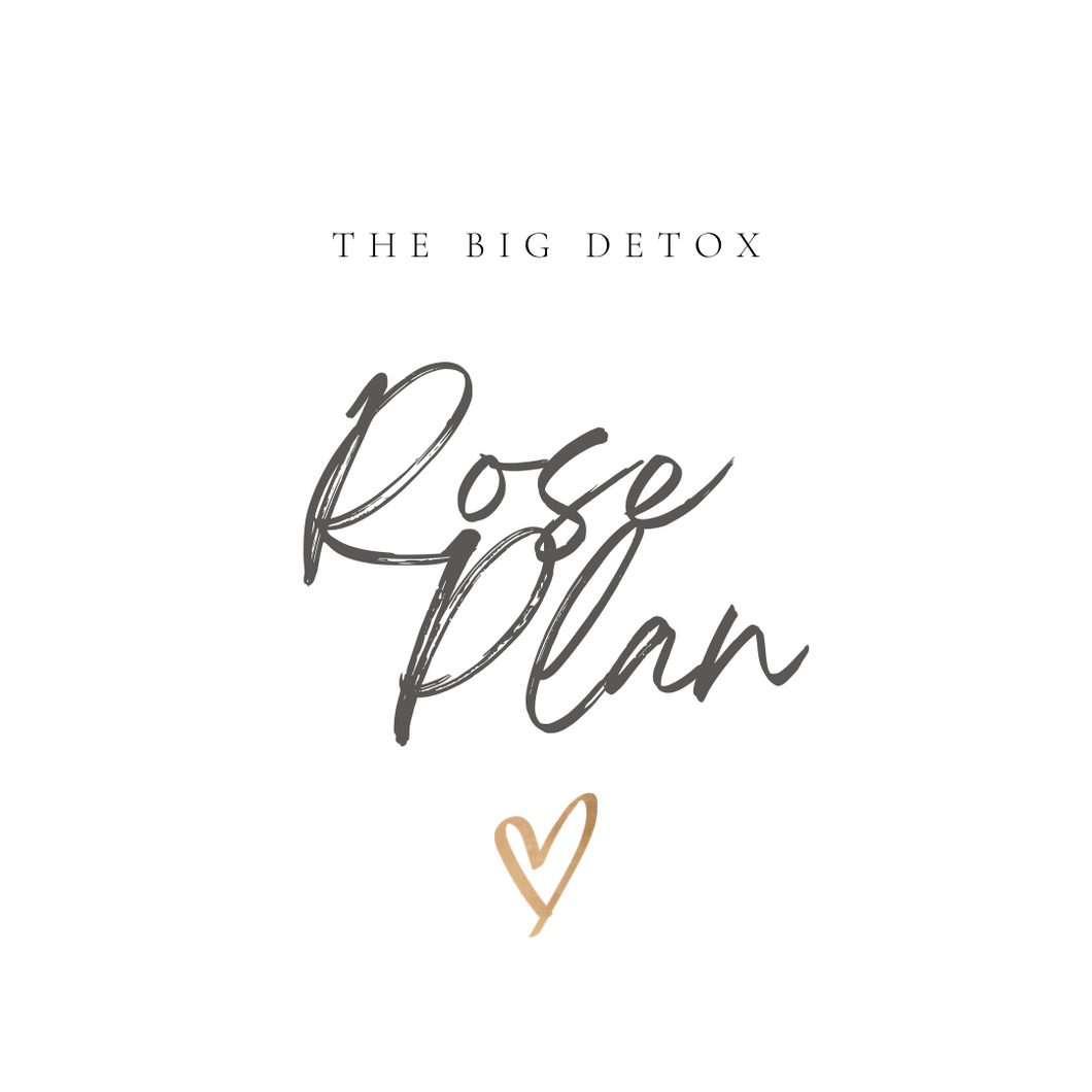 The Big Detox Rose Plan